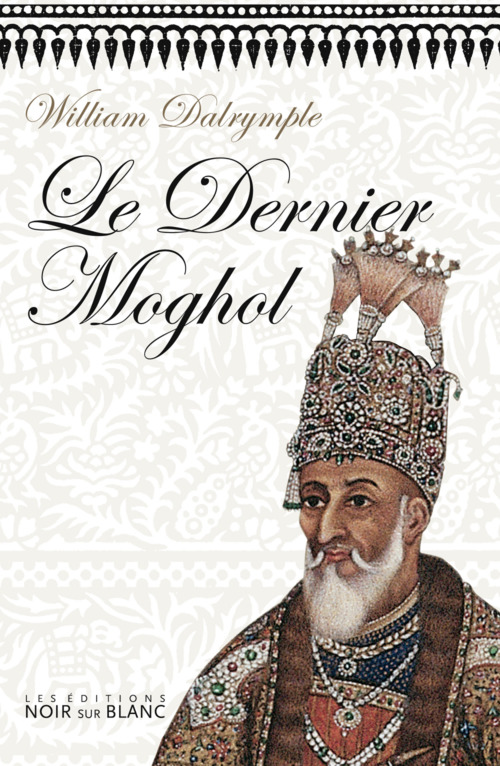ebook cover of Le Dernier Moghol, by William Dalrymple