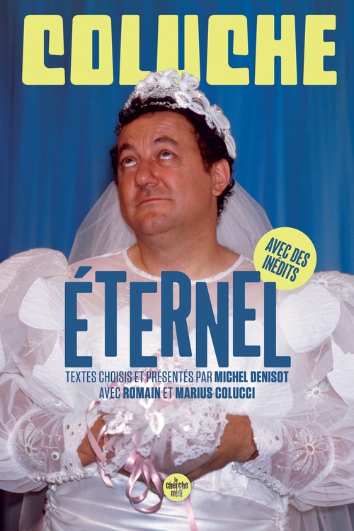 ebook cover of Coluche éternel - Textes choisis et présentés par Michel Denisot, by Coluche