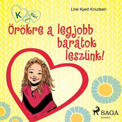 Couverture audiobook de K, mint Klári 1. - Örökre a legjobb barátok leszünk!, de Line Kyed Knudsen