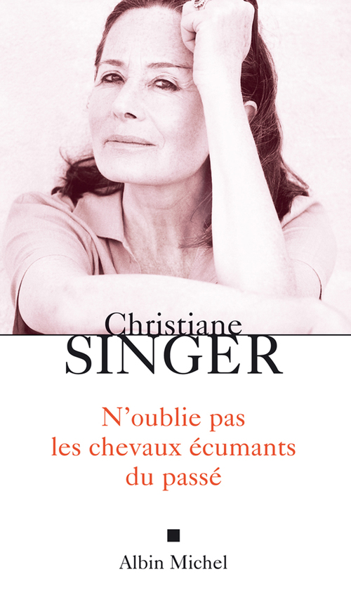 ebook cover of N'oublie pas les chevaux écumants du passé, by Christiane Singer