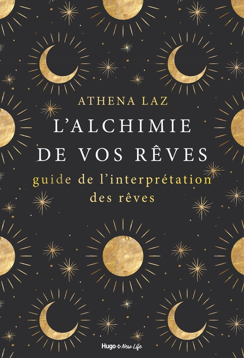 ebook cover of L'alchimie de nos rêves - Maîtriser l'art du rêvelucide et de l'interprétation des rêves, by Athena Laz