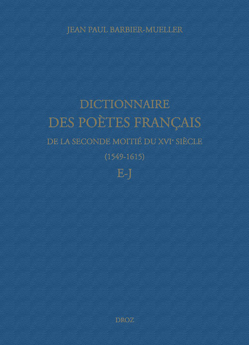 Couverture ebook de Dictionnaire des poètes français de la seconde moitié du XVIe siècle (1549-1615). Tome III : E-J, de