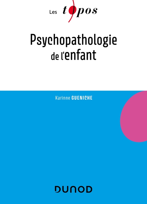 Couverture ebook de Psychopathologie de l'enfant, de Karinne Gueniche