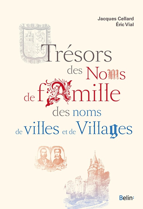 Couverture ebook de Trésors des noms de famille, des noms de villes et de villages, de Jacques Cellard, Eric Vial