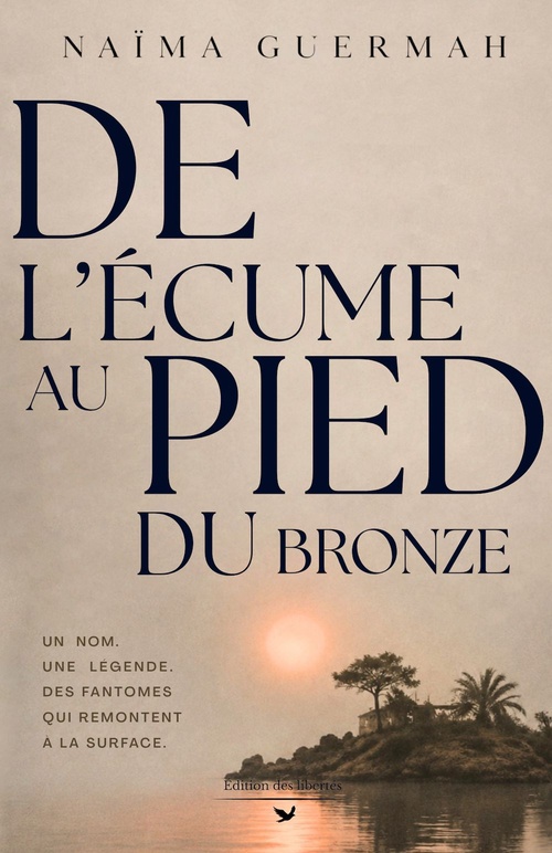ebook cover of De l'écume au pied du bronze, by Naïma Guermah
