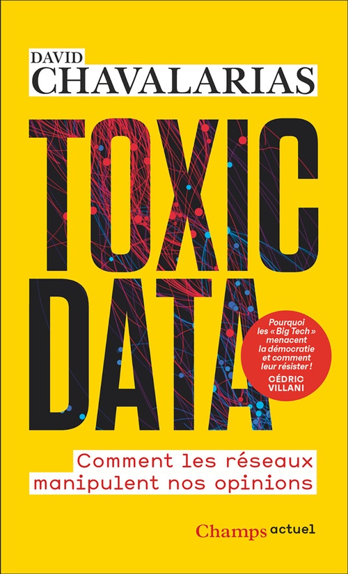 ebook cover of Toxic Data. Comment les réseaux manipulent nos opinions, by David Chavalarias