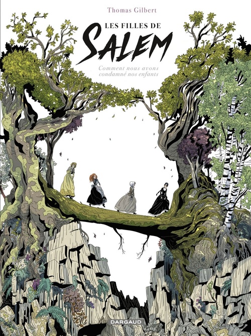 Couverture ebook de Les filles de Salem - Comment nous avons condamné nos enfants, de Thomas Gilbert
