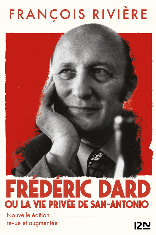 Couverture ebook de Frédéric Dard ou la vie privée de San Antonio - Nouvelle édition, de François Rivière