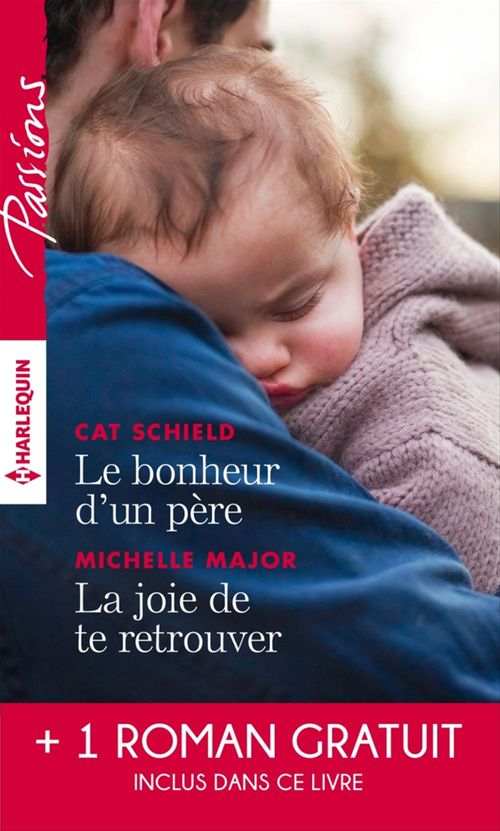 Couverture ebook de Le bonheur d'un père - La joie de te retrouver - L'éclat de tes yeux bleus, de Michelle Major, Cat Schield, Karen Templeton
