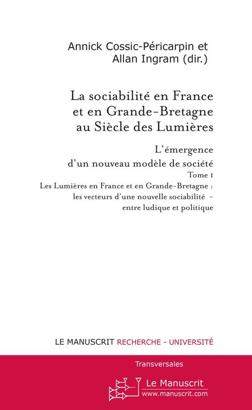 Couverture ebook de La sociabilité en France et en Grande-Bretagne au siècle des Lumières. Tome I, de Annick Cossic