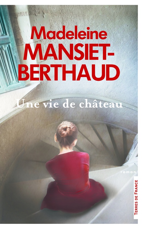 Couverture ebook de Une vie de château, de Madeleine Mansiet-Berthaud
