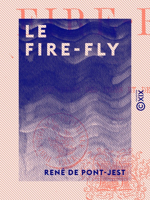 Couverture ebook de Le Fire-Fly - Souvenirs des Indes et de la Chine, de Rene De Pont-Jest