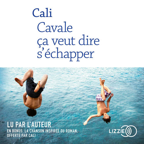 Couverture audiobook de Cavale, ça veut dire s'échapper, de Cali