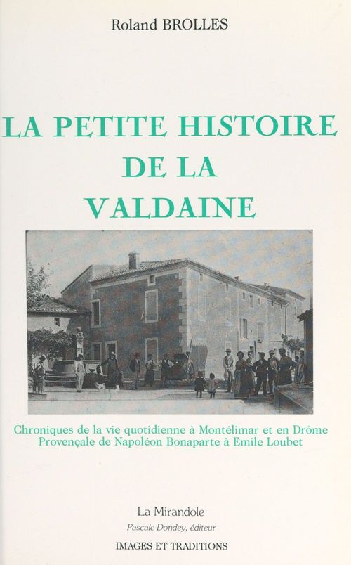 Couverture ebook de La petite histoire de la Valdaine, de Roland Brolles
