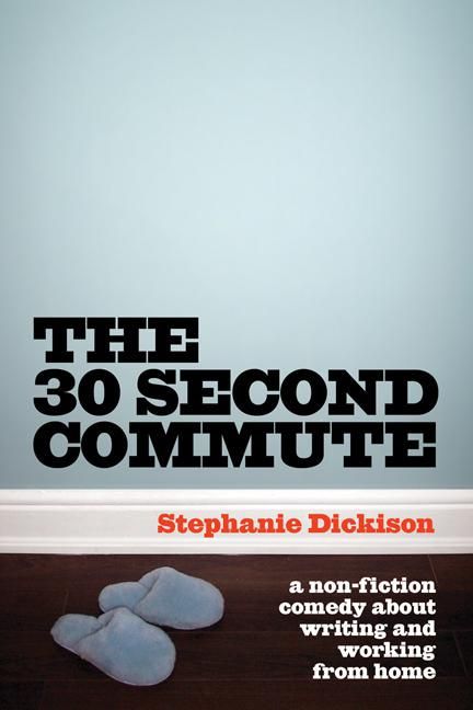 Couverture ebook de 30-Second Commute, The, de Stephanie Dickison