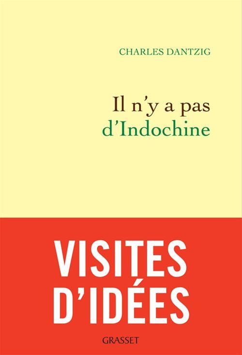 ebook cover of Il n'y a pas d'Indochine, by Charles Dantzig