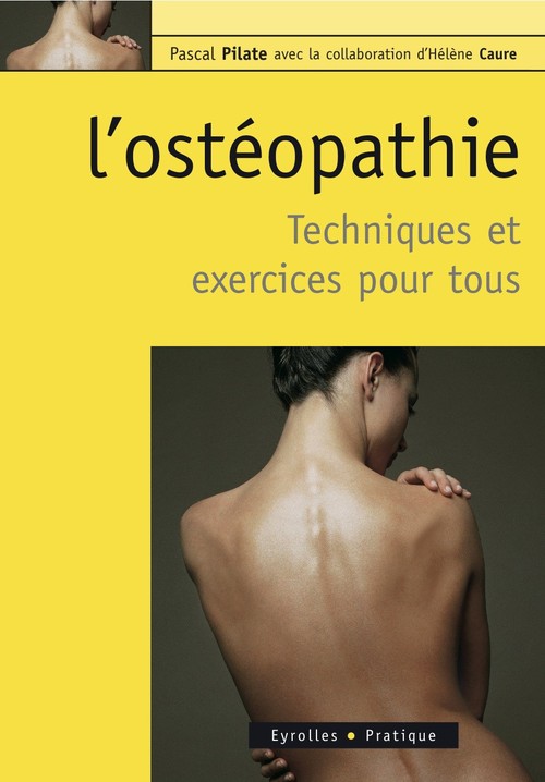 Couverture ebook de L'ostéopathie  - Techniques et exercices pour tous, de Hélène Caure, Pascal Pilate