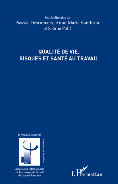 Couverture ebook de Qualité de vie, risques et santé au travail, de Pascale Desrumaux, Sabine Pohl, Anne-marie Vonthron
