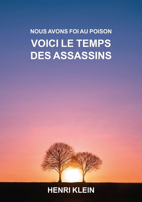 Couverture ebook de Nous avons foi au poison voici le temps des assassins, de Henri Klein