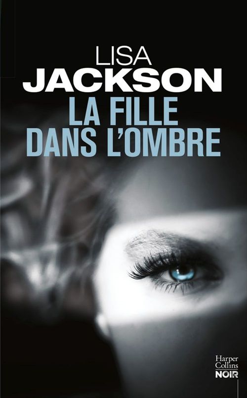 Couverture ebook de La fille dans l'ombre, de Lisa Jackson