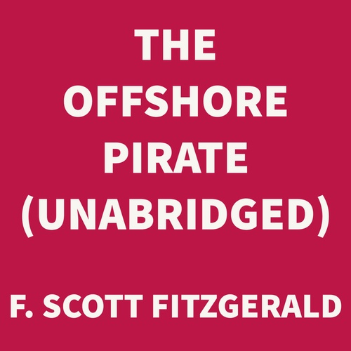 audiobook cover of The Offshore Pirate (UNABRIDGED), by F. Scott Fitzgerald