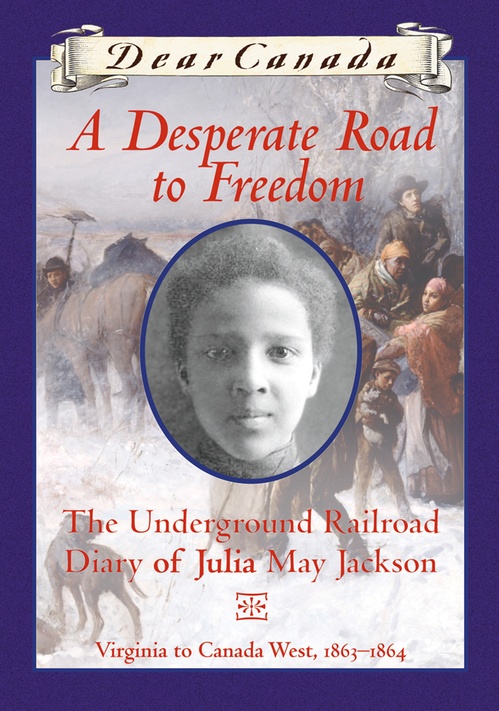 ebook cover of Dear Canada: A Desperate Road to Freedom, by Karleen Bradford