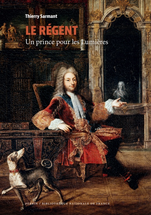 ebook cover of Le Régent - Un prince pour les Lumières, by Thierry Sarmant