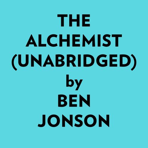 Couverture audiobook de The Alchemist (Unabridged), de Ben Jonson