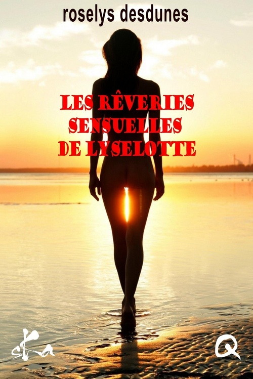 Couverture ebook de Les rêveries sensuelles de Lyselotte, de Roselys Desdunes