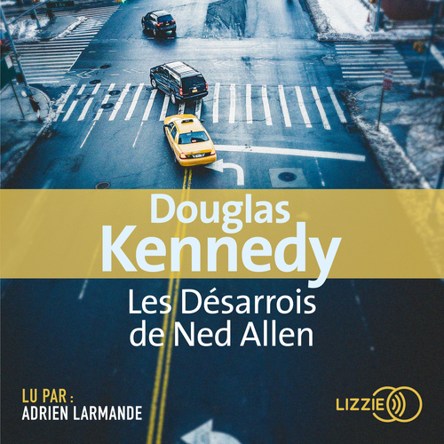 Couverture audiobook de Les Désarrois de Ned Allen, de Douglas Kennedy