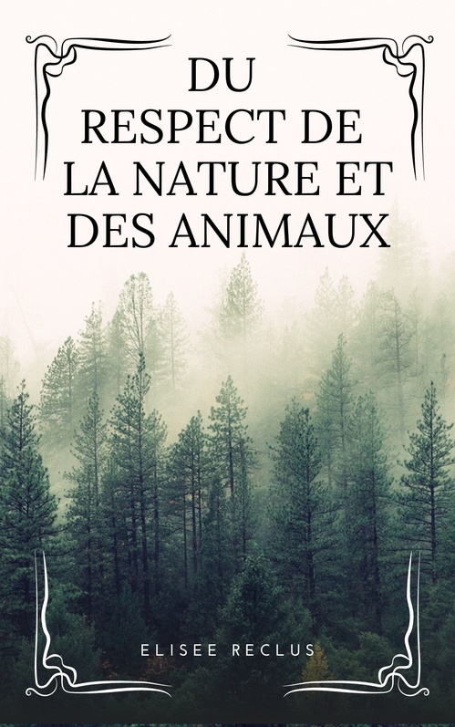 Couverture ebook de Du respect de la Nature et des Animaux, de Elisée Reclus