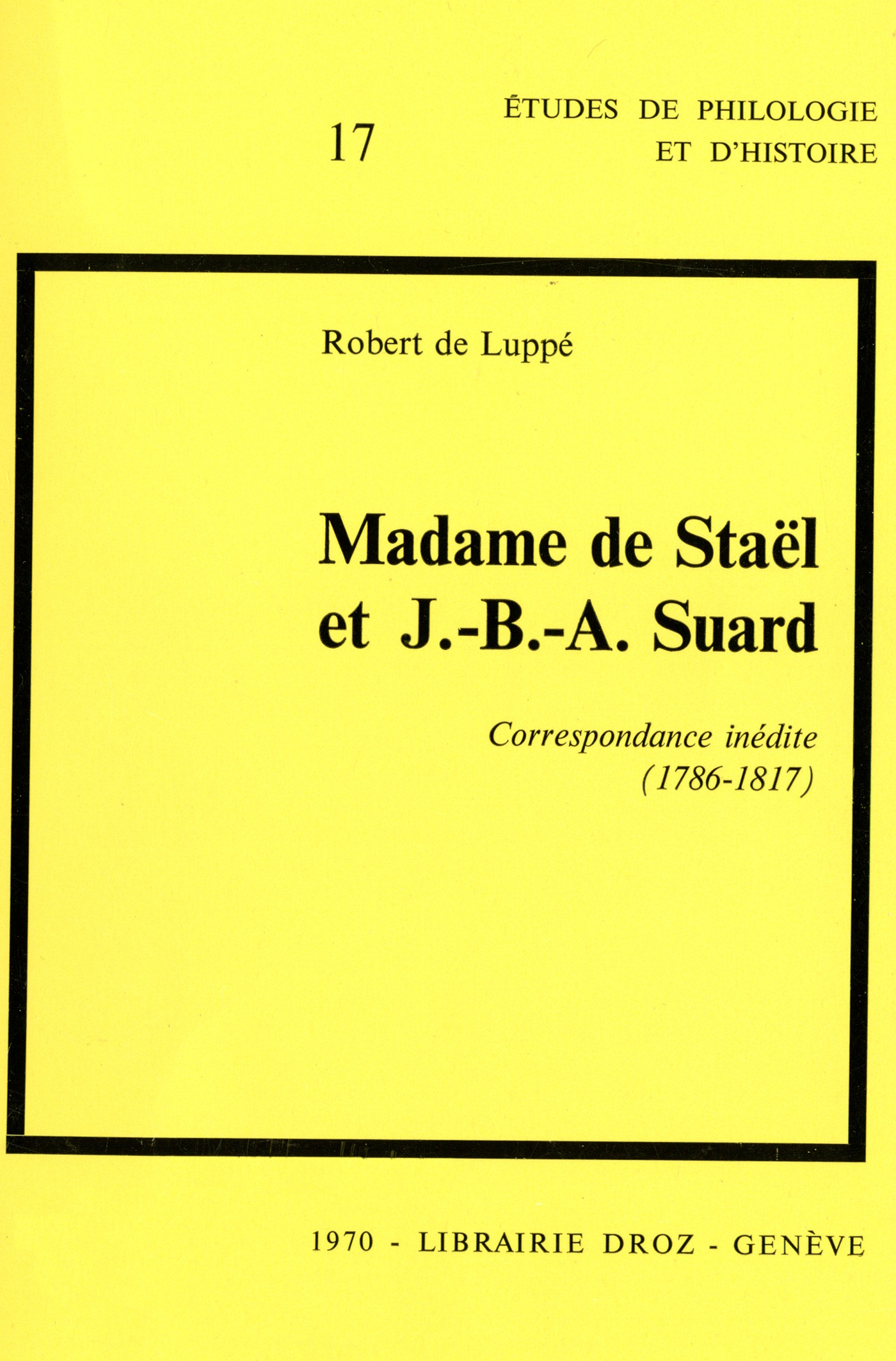 Couverture ebook de Madame de Staël et J.-B.-A. Suard : Correspondance inédite (1786-1817), de De Luppe Robert