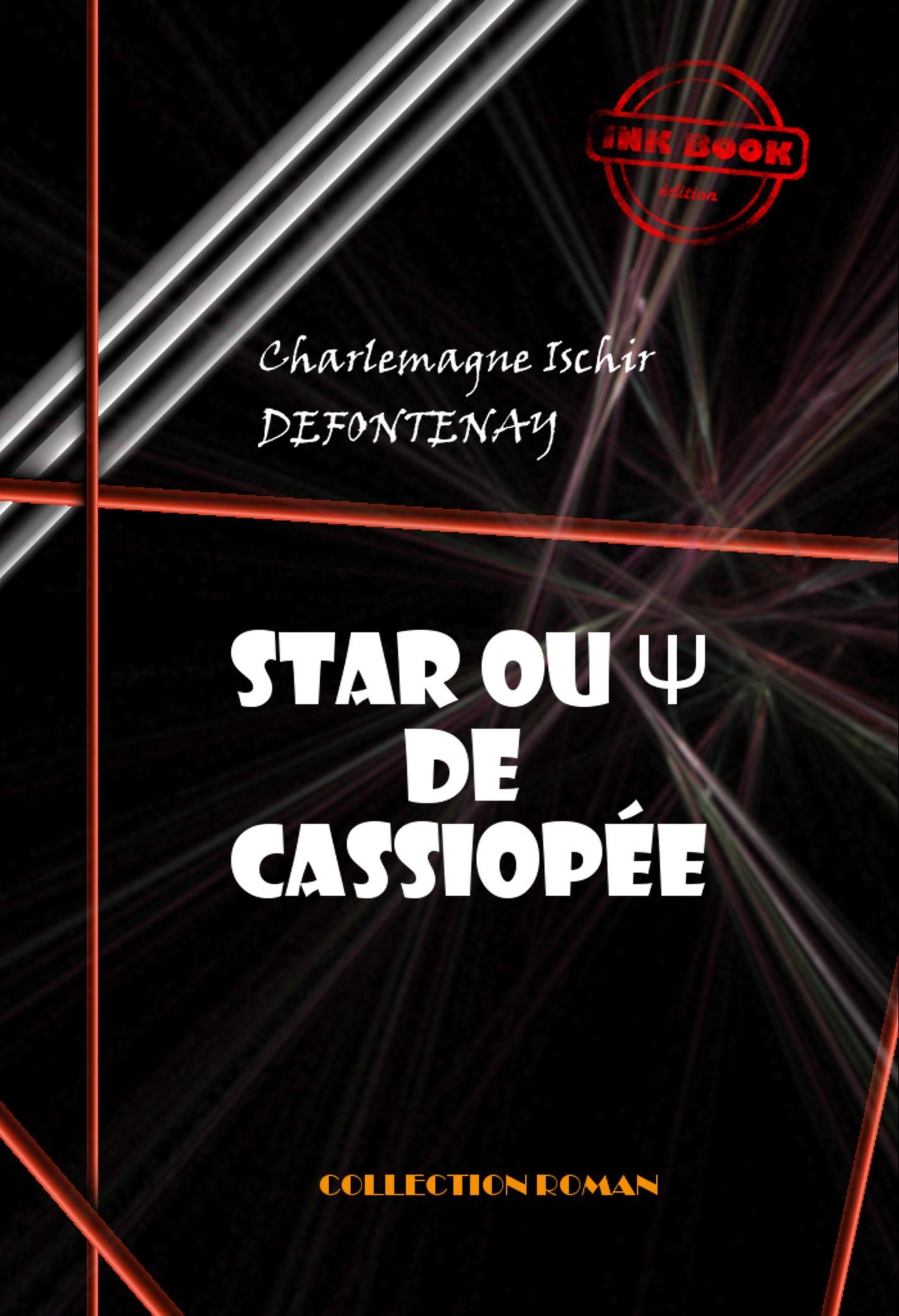 ebook cover of Star ou Psi de Cassiopée [édition intégrale revue et mise à jour], by Charlemagne Ischir Defontenay