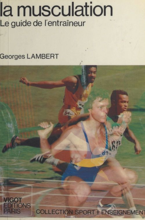Couverture ebook de La musculation : le guide de l'entraîneur, de G Lambert