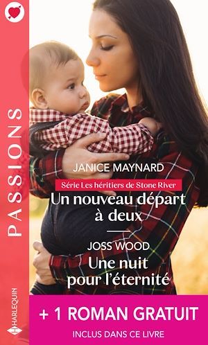 ebook cover of Un nouveau départ à deux - Une nuit pour l'éternité - L'enfant qu'elle espérait, by Janice Maynard, Joss Wood, Kathie DeNosky