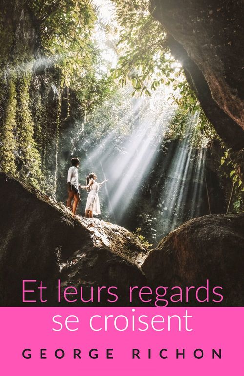 Couverture ebook de Et leurs regards se croisent, de George Richon