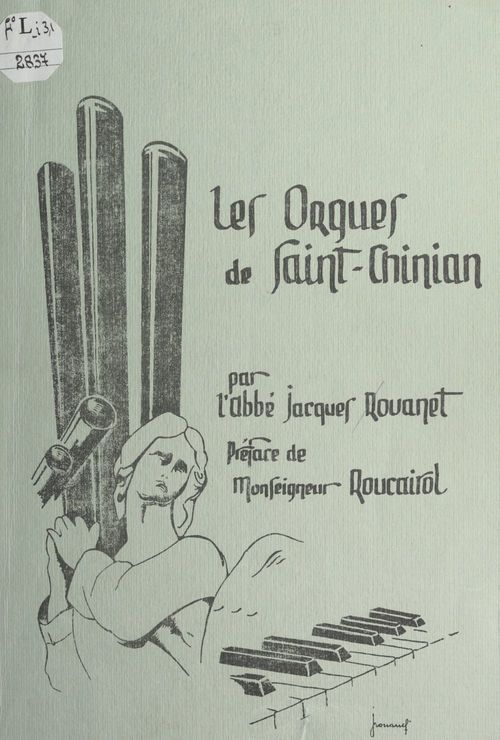 Couverture ebook de Documents à verser au dossier de l'orgue de Saint Chinian, de Jacques Rouanet