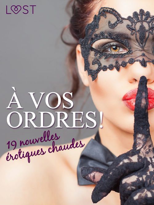 Couverture ebook de À vos ordres ! - 19 nouvelles érotiques chaudes, de Alicia Luz, Katja Slonawski