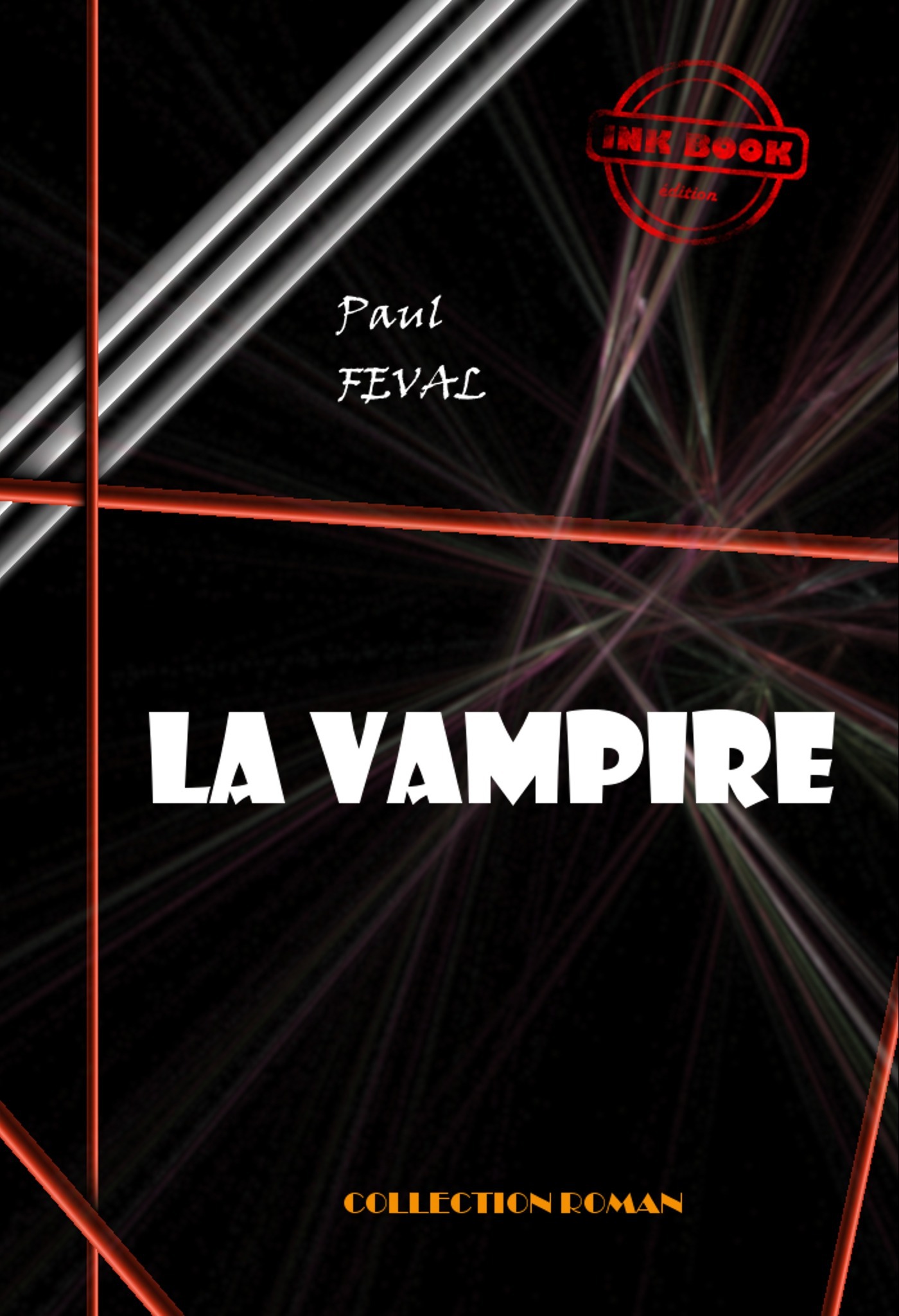 ebook cover of La vampire [édition intégrale revue et mise à jour], by Paul Féval