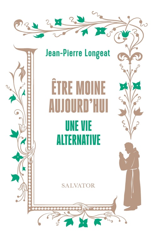 ebook cover of Être moine aujourd'hui : Une vie alternative, by Jean-Pierre Longeat