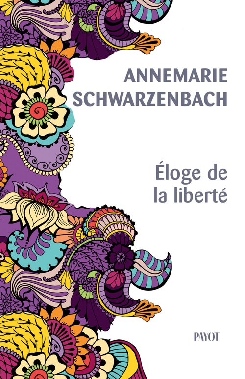 Couverture ebook de Éloge de la liberté, de Annemarie Schwarzenbach