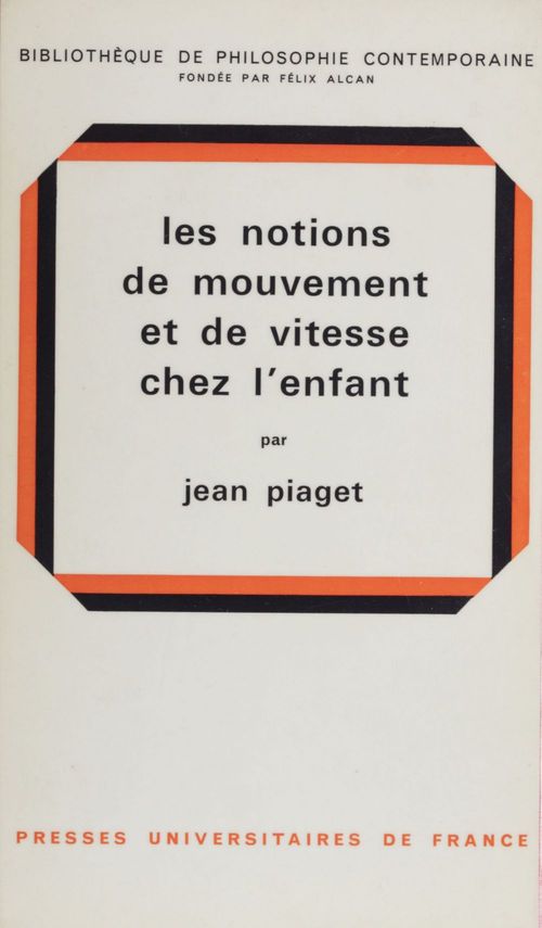 Couverture ebook de Les notions de mouvement et de vitesse chez l'enfant, de Jean Piaget