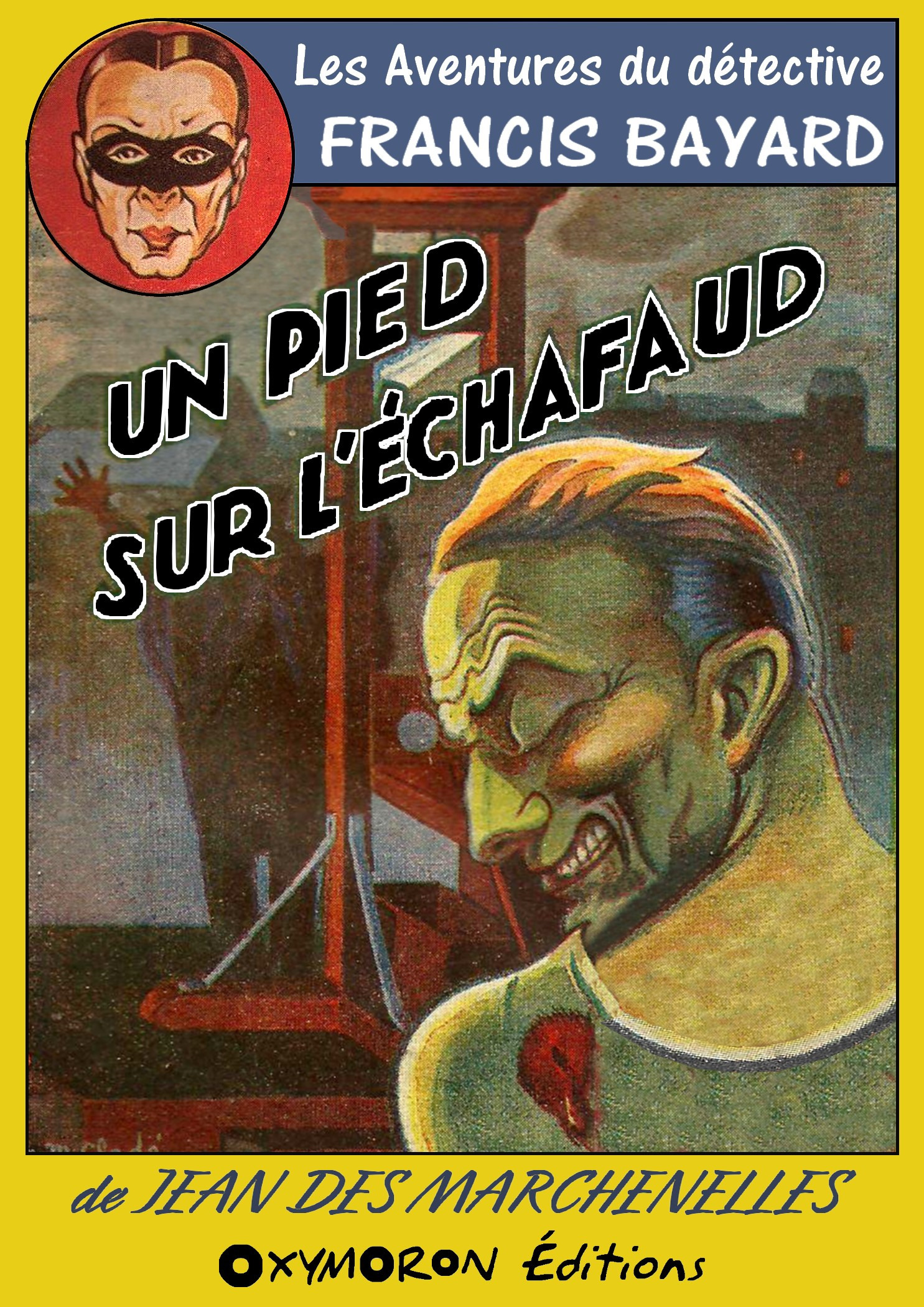 Couverture ebook de Un pied sur l'échafaud, de Jean Des Marchenelles