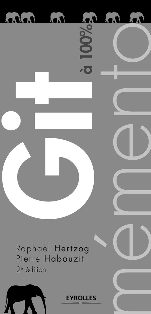 ebook cover of Mémento Git à 100 %, by Pierre Habouzit, Raphaël Hertzog