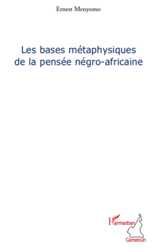 Couverture ebook de Les bases métaphysiques de la pensée négro-africaine, de Ernest Menyomo