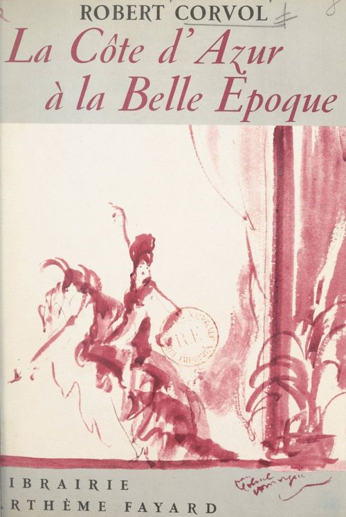 ebook cover of La Côte d'Azur à la Belle Époque, by Robert Corvol