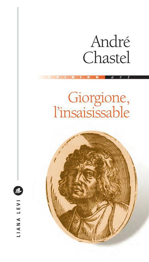 Couverture ebook de Giorgione, l'insaisissable, de André Chastel