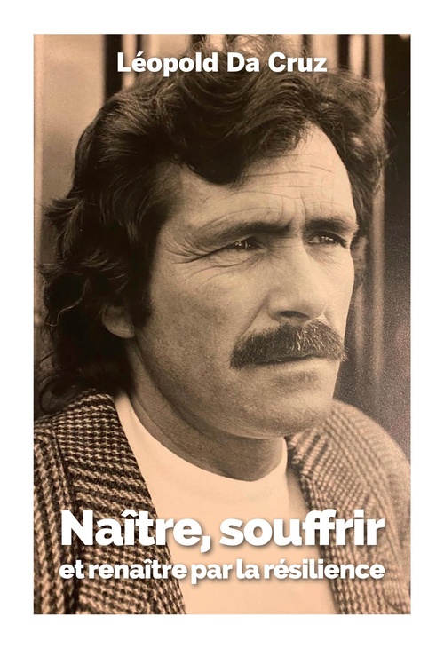 ebook cover of Naître, souffrir et renaître par la résilience, by Leopold Da Cruz