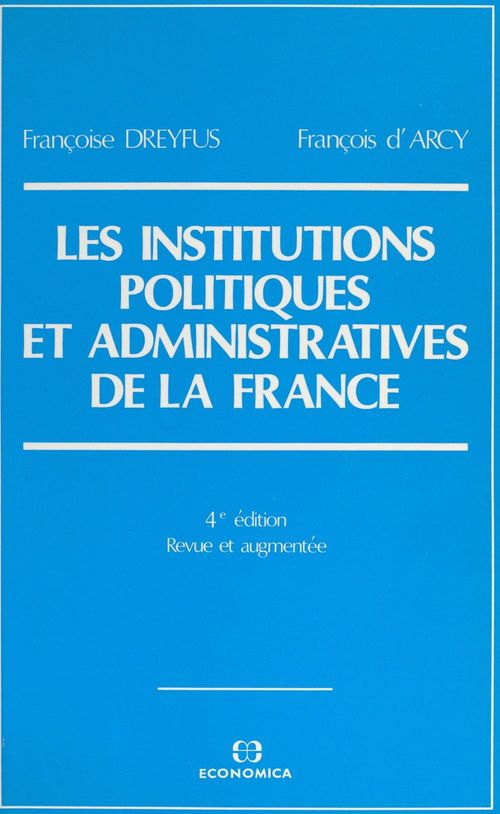 Couverture ebook de Les institutions politiques et administratives de la France, de Francois D'Arcy, Francoise Dreyfus