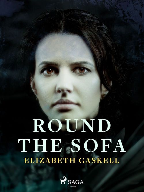 ebook cover of Round the Sofa, by Elizabeth Gaskell